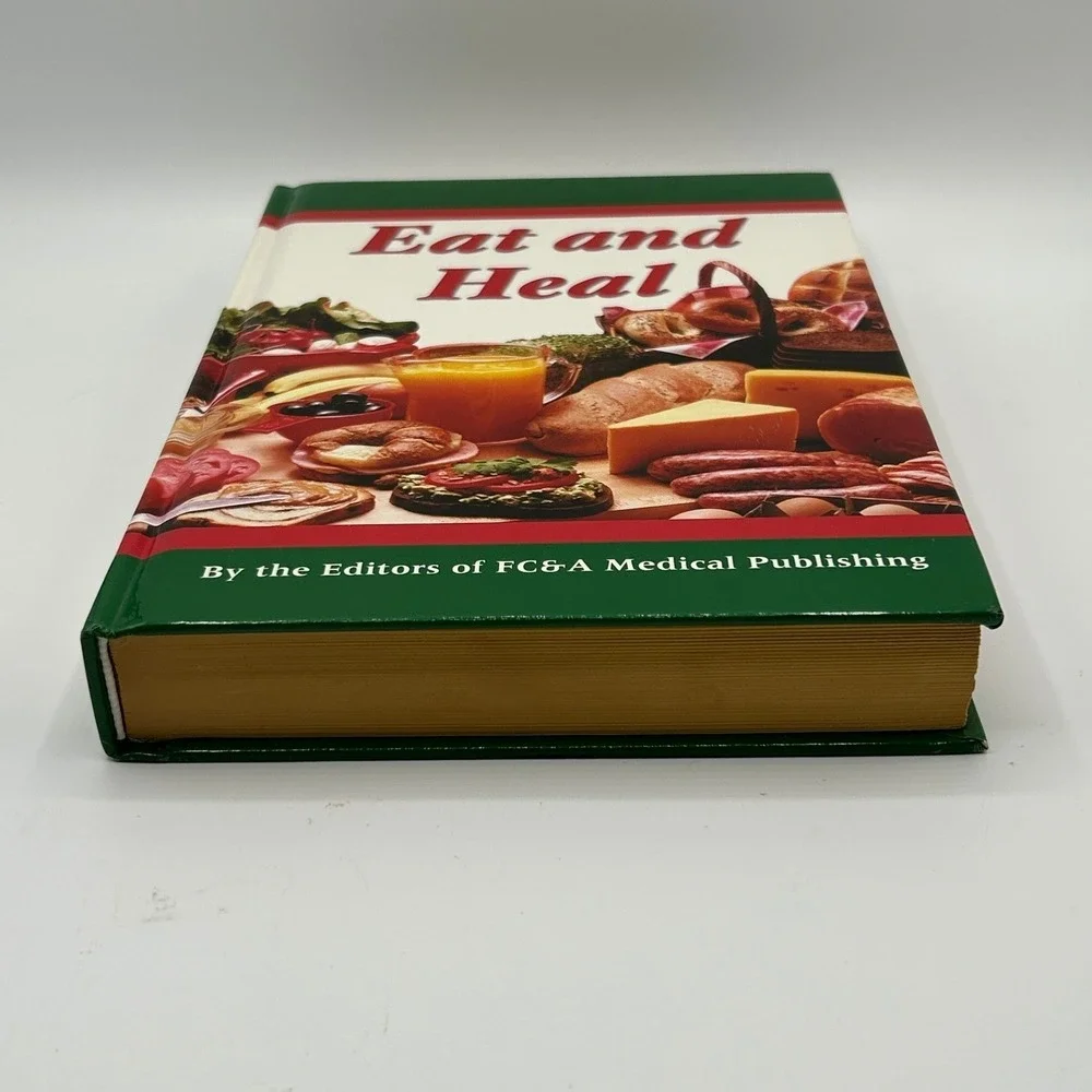 Eat and Heal Cookbook Recipes Nutrition Health Diet Food FC&A Medical Publishing